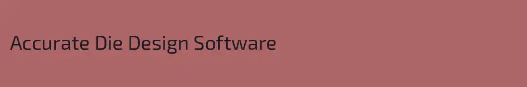 Accurate Die Design Software